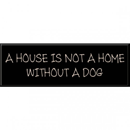Pet Sign Says: A HOUSE IS NOT A HOME with OUT A DOG- Wood Signs are sent ready to hang; available with different text, colors and sizes. #home 